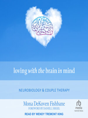 cover image of Loving with the Brain in Mind